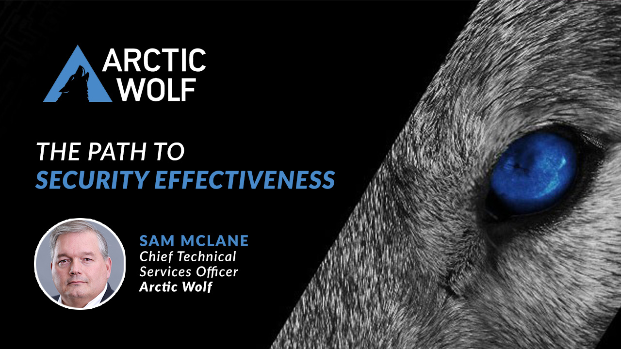 Arctic Wolf Presentation The Path to Security Effectiveness The