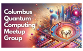 Columbus Quantum Computing Meetup Group